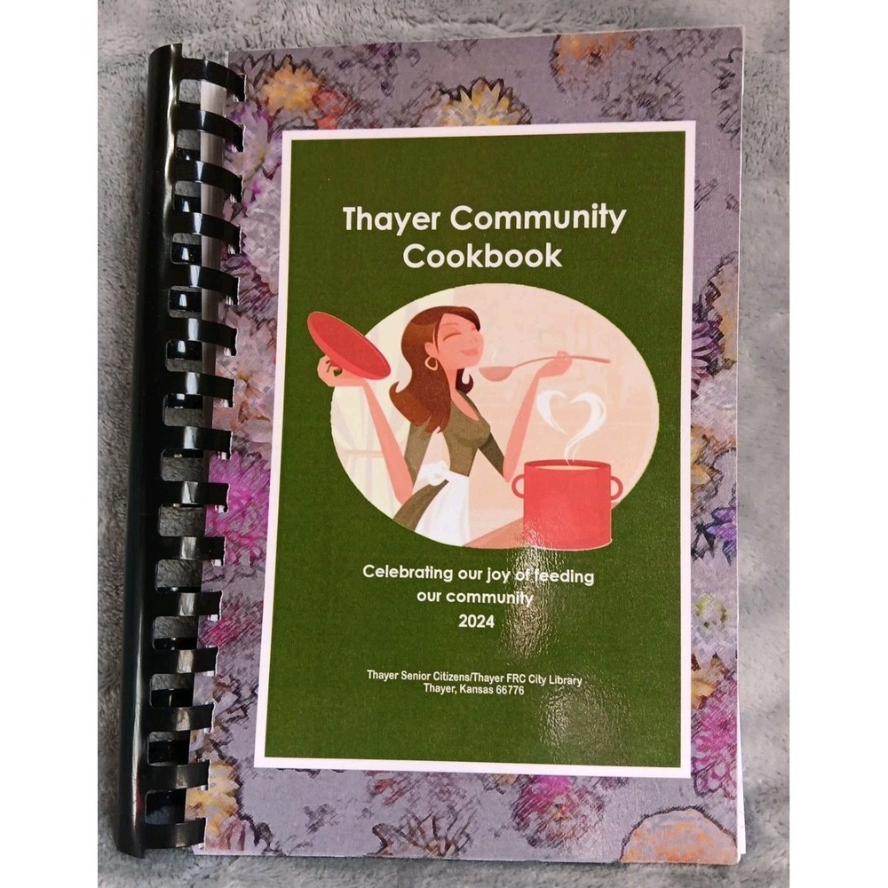 Thayer Kansas Community Cookbook 2024 Spiral Local Recipe Contributions